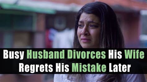 busy husband divorces his wife regrets his mistake later nijo jonson motivational video