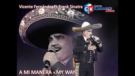 Karaoke A Mi Manera Español My Way Ingles Vicente Fernandez Ft Frank