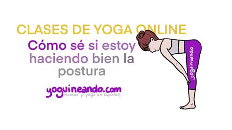 Clases De Yoga Online C Mo S Que Estoy Haciendo Bien La Postura Con