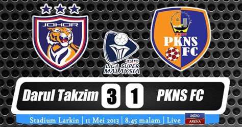 Kalau pkns menang ini malam, ada perubahan tahkta liga super. Keputusan Johor Darul Takzim vs PKNS FC 11 Mei 2013 - Liga ...
