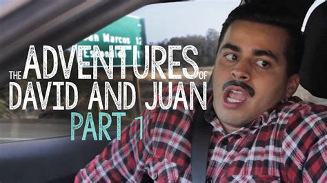 The Adventures Of David And Juan David Lopez Youtube