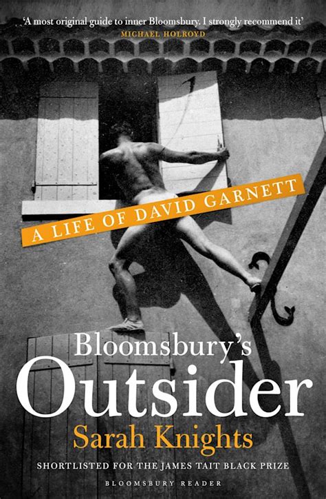Bloomsburys Outsider A Life Of David Garnett Sarah Knights