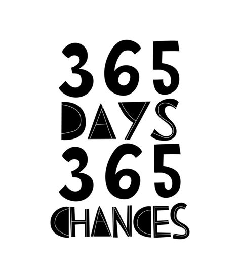 365 Days 365 Chances Hand Drawn Typography Poster Motivational Quote