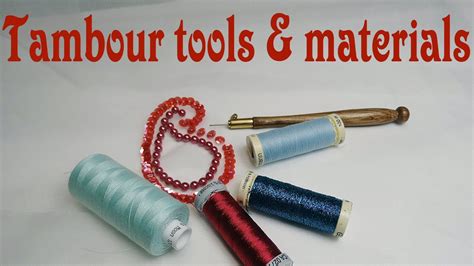 Tambour Embroidery Tutorial Tools And Materials Tambour Embroidery For