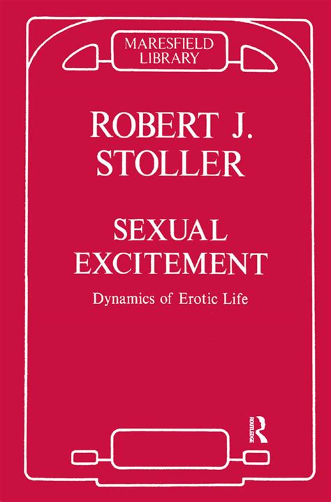 Sexual Excitement Dynamics Of Erotic Life 9780367326838 Stoller Robert J Books