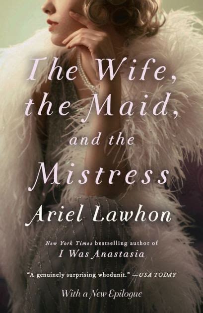 The Wife The Maid And The Mistress By Ariel Lawhon Paperback