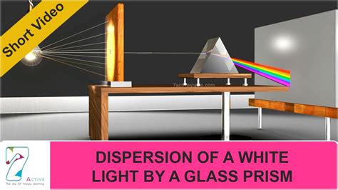 Dispersion Of A White Light By A Glass Prism Youtube