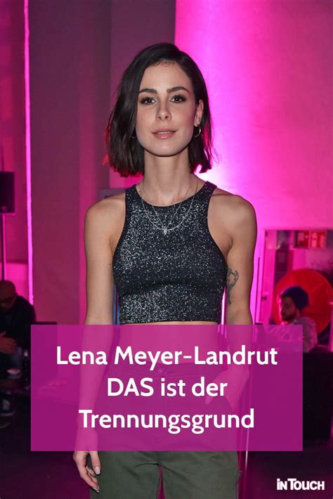 Lena Meyer Landrut Das Ist Der Trennungsgrund Artofit