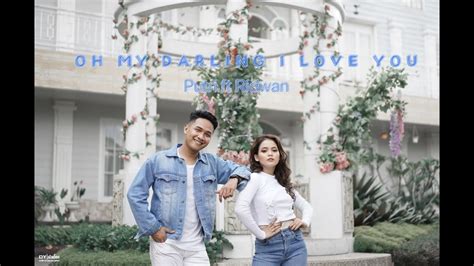 Cover Oh My Darling I Love You Putri Isnari Ft Ridwan Youtube