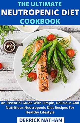 The Ultimate Neutropenic Diet Cookbook An Essential Guide With Simple