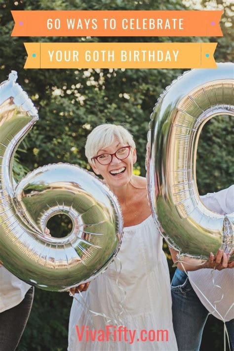 60 Ways To Celebrate Your 60th Birthday Viva Fifty
