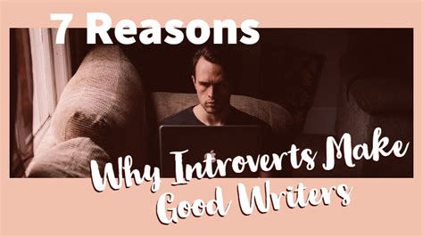 7 Reasons Why Introverts Make Good Writers Writers Write