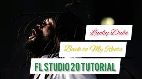 Lucky Dube Back To My Roots Tutorial In Fl Studo 20 Youtube