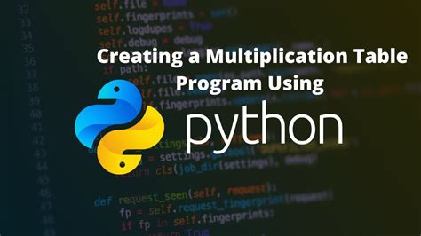 Creating A Multiplication Table Program Using Python Multiplication
