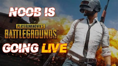Noob Player Going Live Player Unknown Battle Ground Pubg Mobile