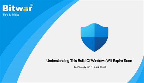 Understanding This Build Of Windows Will Expire Soon Bitwarsoft