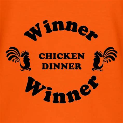 Your life is at your feet! Winner Winner Chicken Dinner T Shirt By CharGrilled