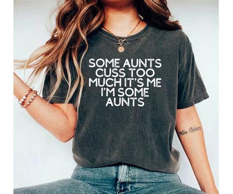 cool funny some aunts cuss too much it s me i m some etsy