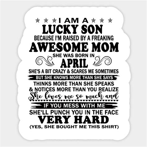 I Am A Lucky Son Im Raised By A Freaking Awesome Mom April I Am A Lucky Son Im Raised
