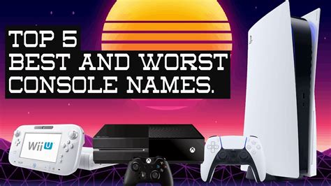 Top 5 Best And Worst Console Names What Were They Thinking Youtube