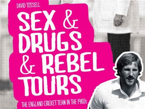 Book Review Sex And Drugs And Rebel Tours The England Cricket Team In The 1980s Cricket365