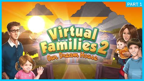 A New Life Begin Virtual Families 2 Part 1 Youtube