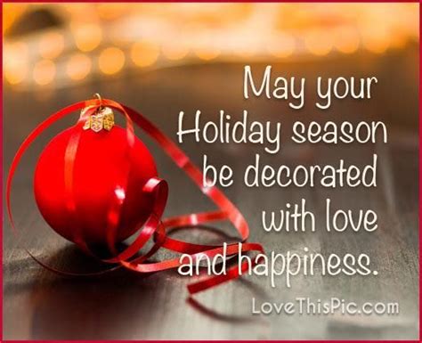 May Your Holiday Season Be Decorated With Love Pictures Photos And