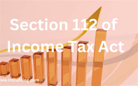 Section 112 Of Income Tax Act 2023 Guide Instafiling