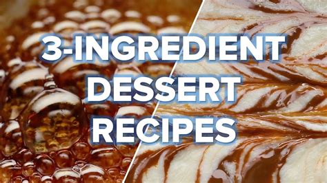 3 ingredient dessert recipes tasty recipes youtube