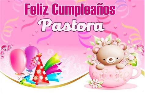 ≫ Feliz Cumpleaños Pastora 【imágenes Y Tarjetas 2024】