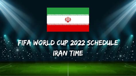 Fifa World Cup 2022 Schedule Iran Time Pdf Download