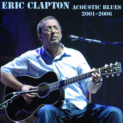 Albums That Should Exist Eric Clapton Acoustic Blues Various