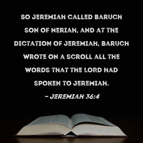 Jeremiah 364 So Jeremiah Called Baruch Son Of Neriah And At The