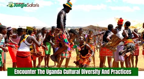 Encounter The Uganda Cultural Diversity And Practices East African