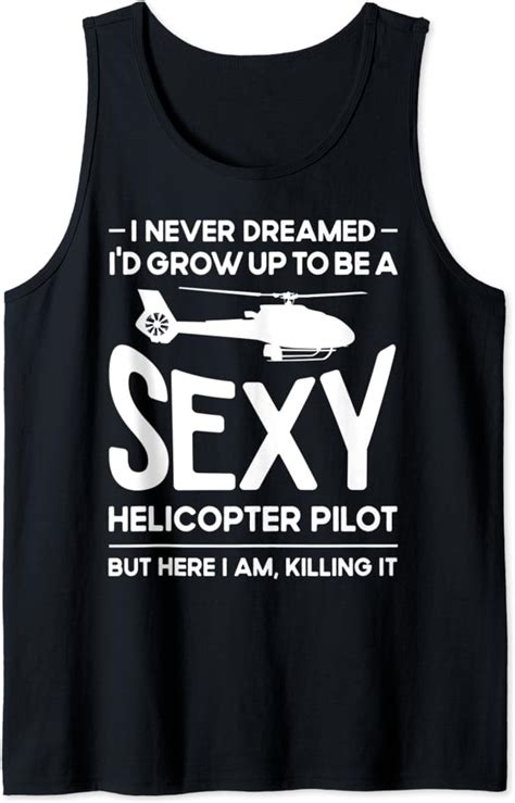 Funny Helicopter T Men Women Cool Sexy Helicopter Pilot