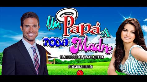 Avances De La Telenovela Papa A Toda Madre Con Maite