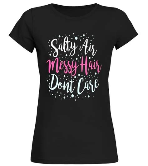 quot salty air messy hair dont carequot beach vacation t shirt messy hairstyles shirts t