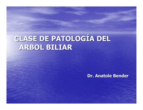 Clase De Patolog A Del Arbol Biliar