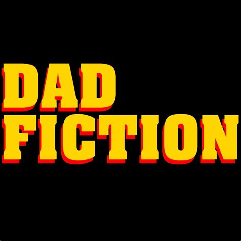 Episode 25 Top Lessons To Teach Your Daughter Dad Fiction Podcast