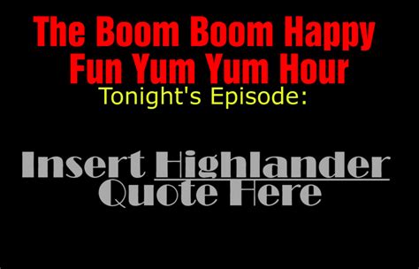 Type ^ then (insert text here) and don't leave any space between ^ and. Episode 10: Insert Highlander Quote Here