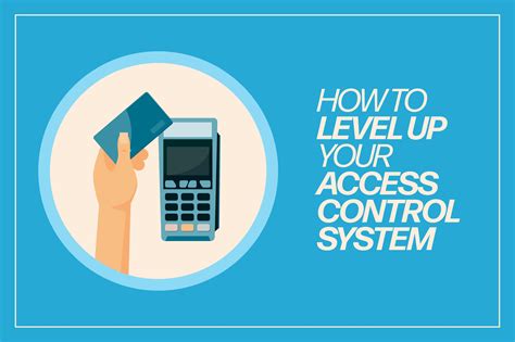 How To Level Up Your Access Control System Access Control System