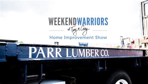 Weekend Warriors with Tony and Corey - Parr Lumber