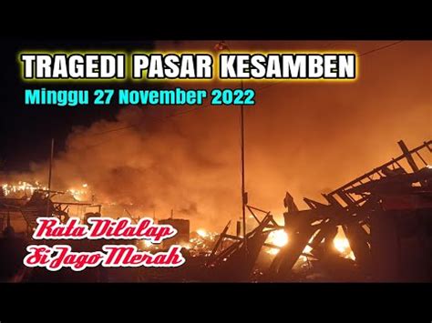 Minggu November Kebakaran Pasar Kesamben Youtube