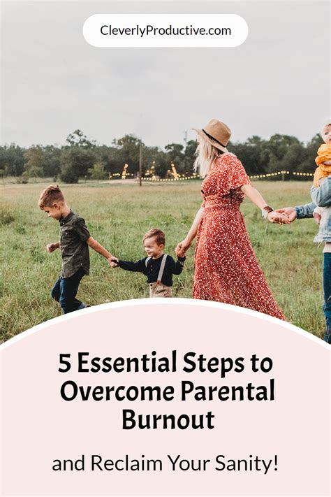 5 Essential Steps To Overcome Parental Burnout And Reclaim Your Sanity