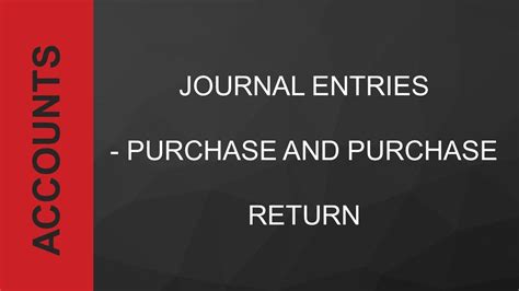 Journal Entries Purchase And Purchase Return Accounts Xi Youtube