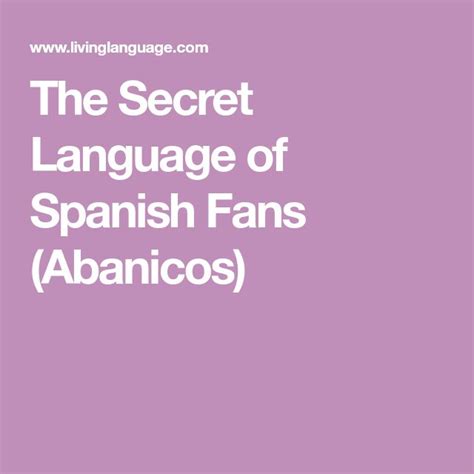 The Secret Language Of Spanish Fans Abanicos Learning Spanish