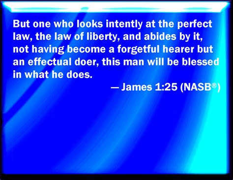 James 125 But Whoever Looks Into The Perfect Law Of Liberty And