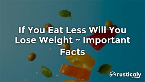 If You Eat Less Will You Lose Weight Answer Inside