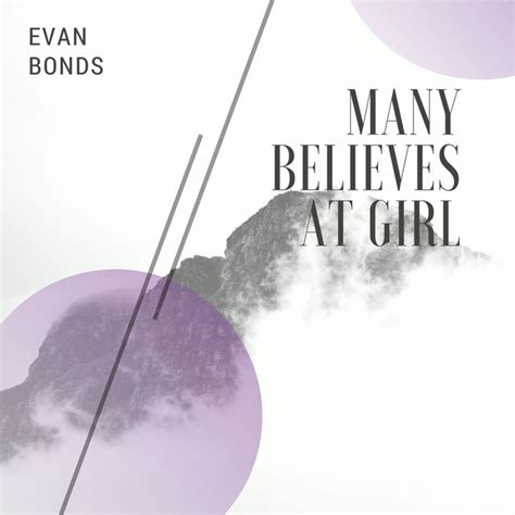 Many Believes At Girl Single By Evan Bonds Spotify