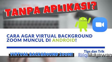 Tips Dan Cara Virtual Background Zoom Di Android Secara Langsung